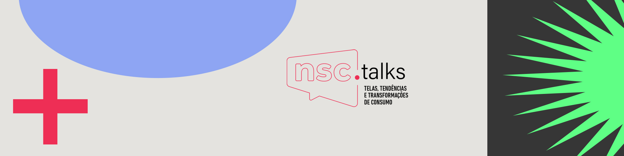 NSC Talks: telas, tendências e transformações de consumo